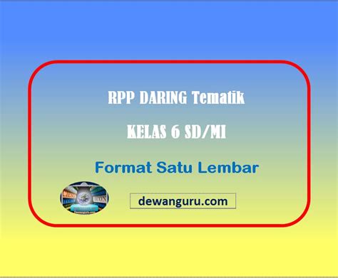 S ek o l a h. RPP Tematik Daring Satu lembar Kelas 6 Semester 1 - Dewanguru.com