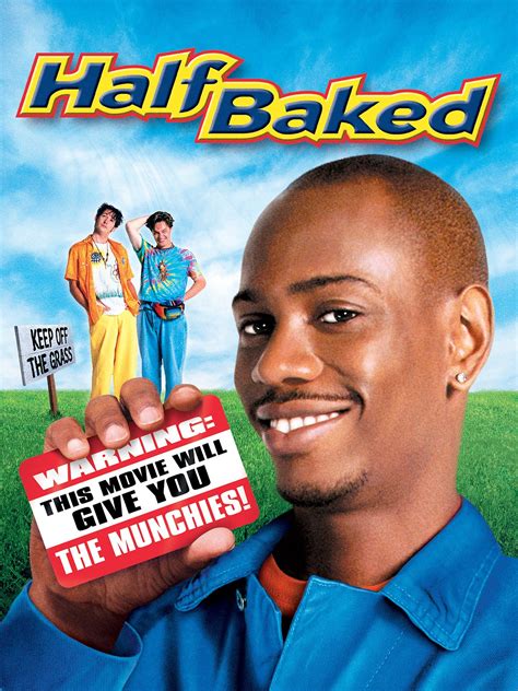 You might also like this movies. Half Baked - Movie Reviews