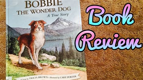 Childrens Book Bobbie The Wonder Dog Review Youtube