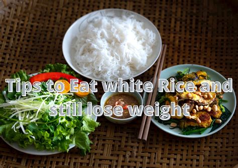 Tips To Eat White Rice And Still Lose Weight