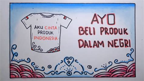 Cara Menggambar Poster Aku Cinta Produk Indonesia Youtube