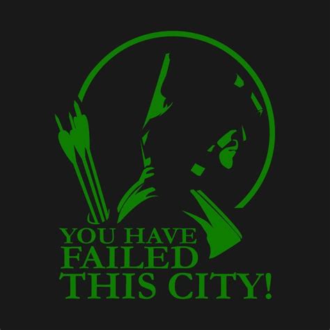 Check Out This Awesome Arrowverse Arrow You Have Failed This City T
