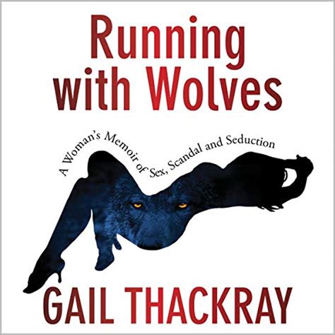 Amazon Running With Wolves A Womans Memoir Of Sex Scandal And