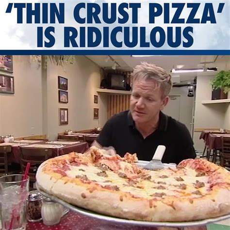 Thin Crust Pizza Is Ridiculous Kitchen Nightmares They Claim To