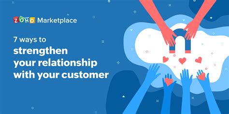 7 Ways To Strengthen Your Relationship With Your Customer Zoho Blog