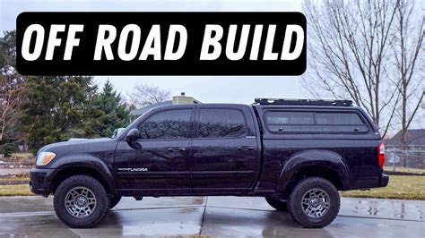 Off Road Build 1st Gen Tundra Overview Lift Tires Camper Shell