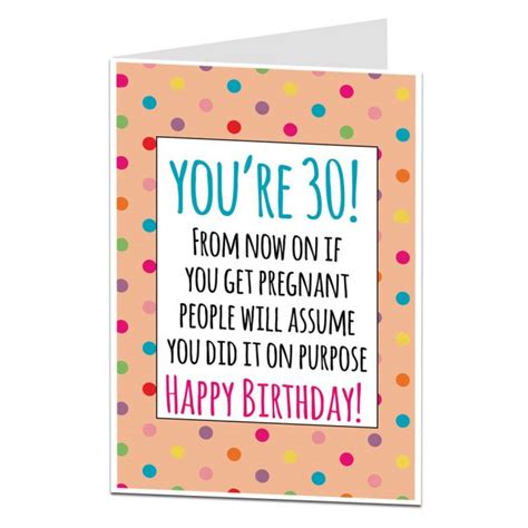 Wish you to get all what you want in your next 365 days. Funny 30th Birthday Card For Her Getting Pregnant Joke