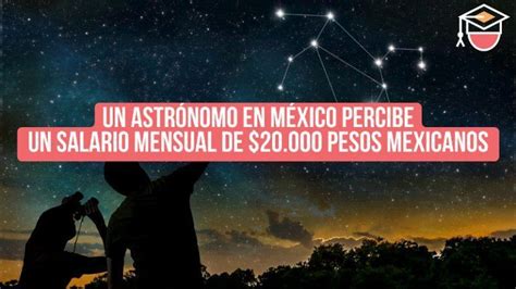 Cuánto Gana Un Astrónomo En México Qué Estudiar Y Qué Hace