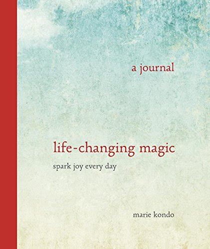A Journal Life Changing Magic Spark Joy Every Day By Marie Kondō