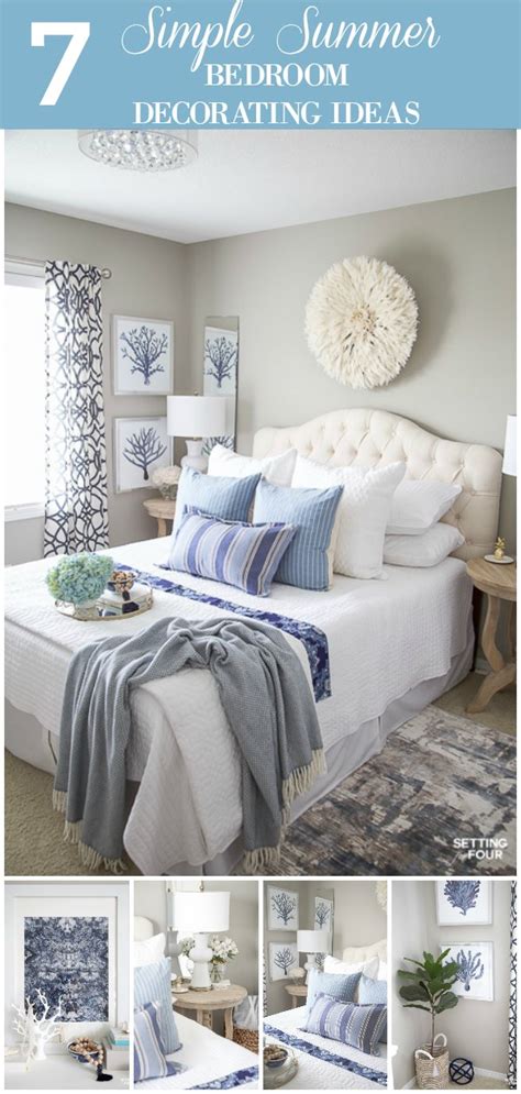 How to create a sleep haven that suits your personal style and makes the most of natural light. 7 Simple Summer Bedroom Decorating Ideas - Setting for Four