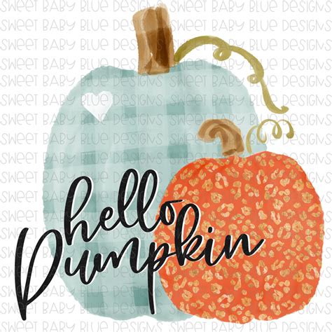 Hello Pumpkin Fall Png File Digital Download Sweet Baby Blue Boutique
