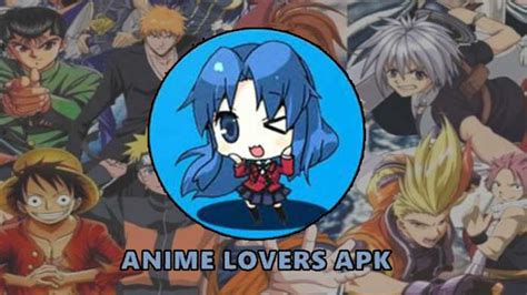 Anime Lovers Apk Download Terbaru 2023 Sub Indo Full Hd