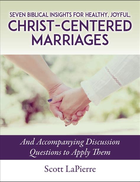 Seven Biblical Insights For Healthy Joyful Christ Centered Marriages