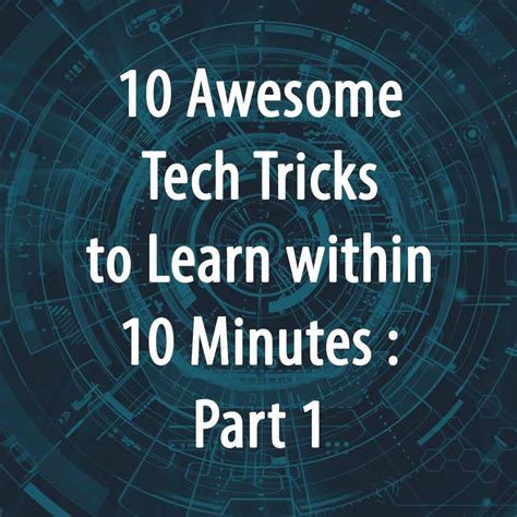 10 Awesome Tech Tricks To Learn Within 10 Minutes Part 1 Technowing