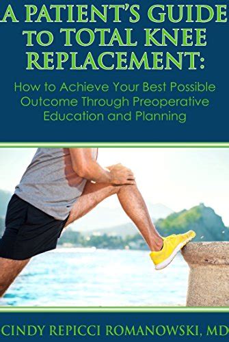 A Patients Guide To Total Knee Replacement How To Achieve