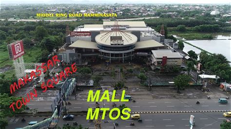 Mall Mtos Makassar Town Square 2020 Drone View By Dji P4p Youtube