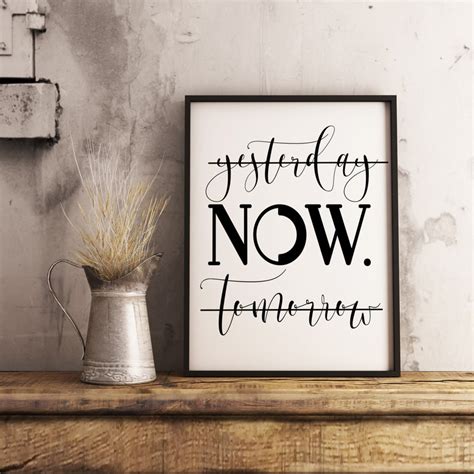 Yesterday Now Tomorrow Motivational Poster Printable Etsy
