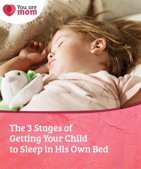 The 3 Stages Of Getting Your Child To Sleep In His Own Bed Enfant La