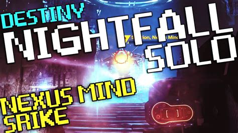 Destiny Nightfall Solo Sekrion Nexus Mind Strike Void Burn Youtube