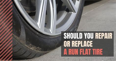 Should You Repair Or Replace Run Flat Tires Mechanics Advice