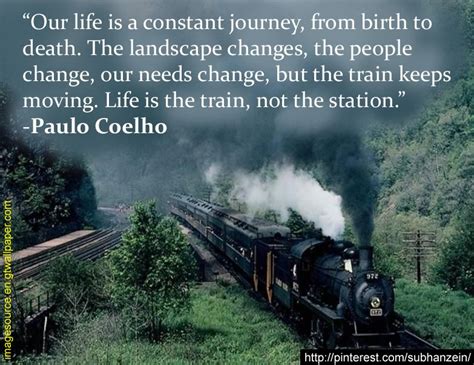 Our Life Is A Constant Journey The Landscape Changes The People
