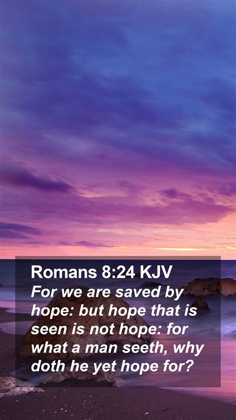 Romans 824 Kjv Mobile Phone Wallpaper For We Are Saved By Hope But