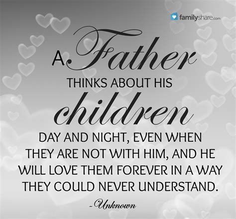 Show dad how much he's helped you grow with these father's day sayings. A father thinks about his children day and night, even ...