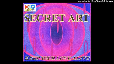 Secret Art Keep Your Love Alive Radio Edit Youtube