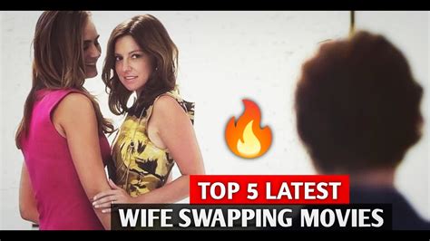 Top 5 Wife Swap Movies With Amazing Storyline Wife Swapping Movies Youtube