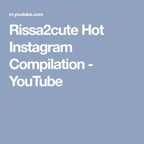 Rissa2cute Hot Instagram Compilation Youtube Instagram Youtube Hot