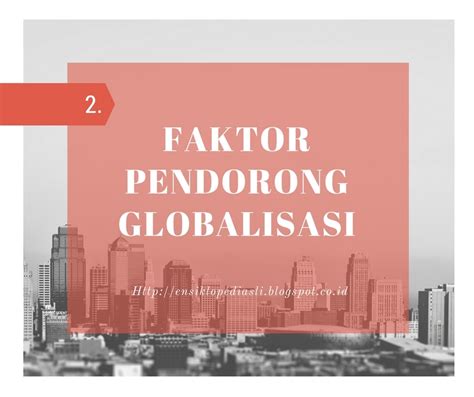 Faktor Pendukung Dan Penghambat Perkembangan Globalisasi Di Indonesia