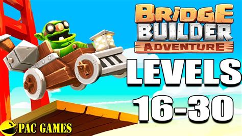 Bridge Builder Adventure Level 16 To 30 Youtube