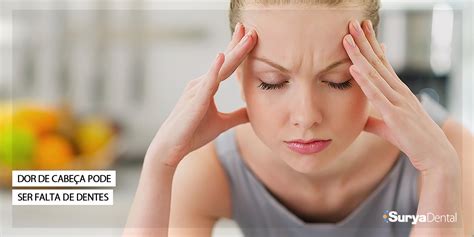 dor de cabeça pode ser causada por falta de dente