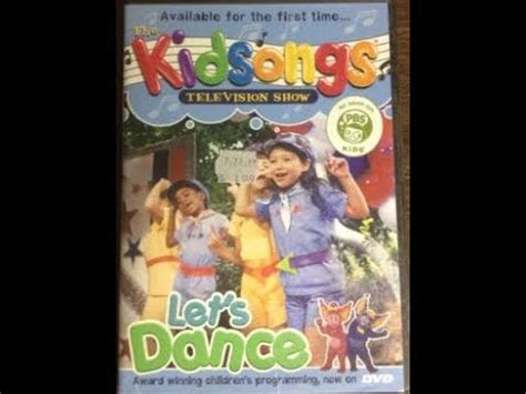 You'll sing, dance and laugh along with the kidsong kids to all your favorite songs, over and over again. Opening and Closing To Kidsongs:Let's Dance 2006 DVD - YouTube