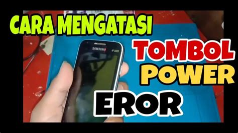 Misal tadinya anda lupa pola kunci maka setelah melakukan factory reset hp anda dapat digunakan seperti sediakala. CARA MENGATASI TOMBOL POWER RUSAK HP SAMSUNG - YouTube