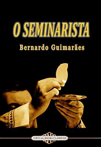 O Seminarista Ebook Resumo Ler Online E Pdf Por Bernardo Guimarães