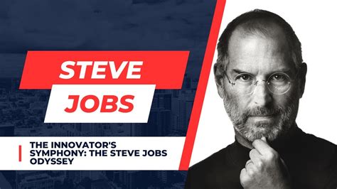 Steve Jobs : "The Innovator's Symphony: The Steve Jobs Odyssey" - YouTube