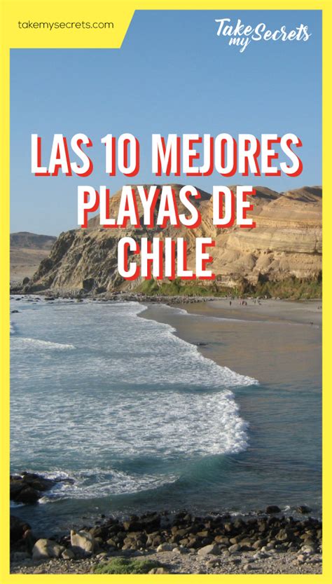 The Best Beaches In Chile Las Mejores Playas De Chile Las Mejores