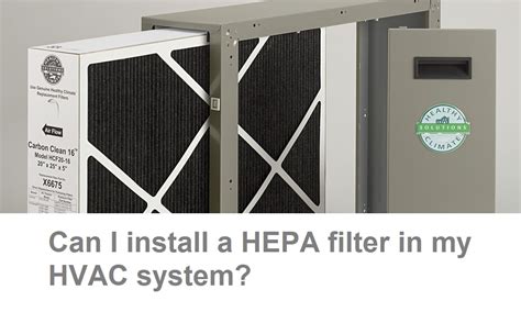 Can I Install A HEPA Filter In My HVAC System Around The Clock