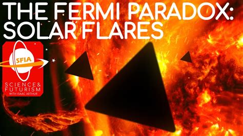 The Fermi Paradox Solar Flares Youtube