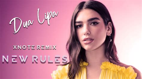 Dua Lipa New Rules Xnote Remix With Lyrics Youtube