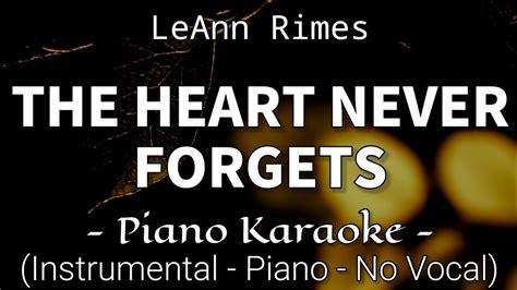The Heart Never Forgets Leann Rimes Piano Karaoke🎤 Youtube