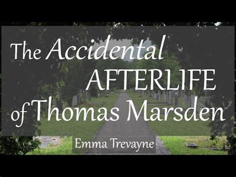 The Accidental Afterlife Of Thomas Marsden By Emma Treyvane Book