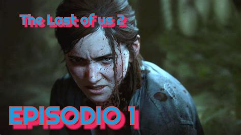 The Last Of Us 2 Muerte De Joel 🔴 Episodio 1 Youtube