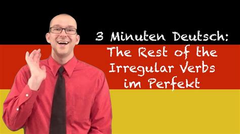 The Rest Of The Irregular Verbs Im Perfekt 3 Minuten Deutsch 41