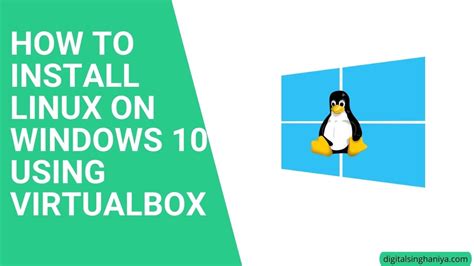 How To Install Linux On Windows 10 Using Virtualbox Digitalsinghaniya