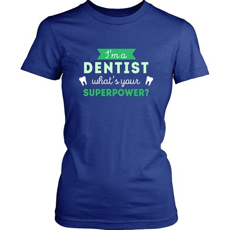 dentist shirt i m a dentist what s your superpower profession t happy shirt peace