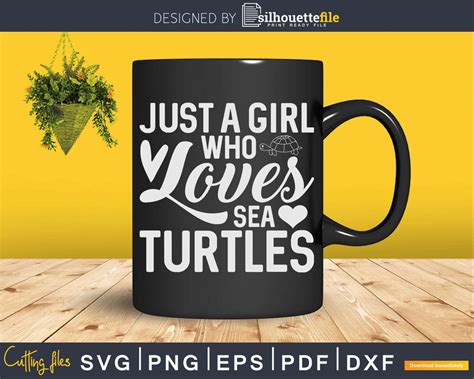 Just A Girl Who Loves Sea Turtles Svg Png Cut Files