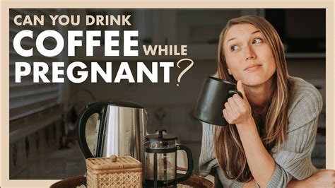 Can I Drink Coffee During Pregnancy How Much Caffeine Is Too Much