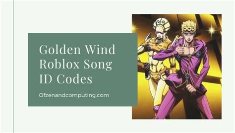 Golden Wind Roblox Id Codes 2022 Song Music Id Codes